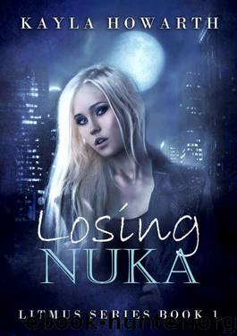 Losing Nuka (Litmus Book 1) by Kayla Howarth