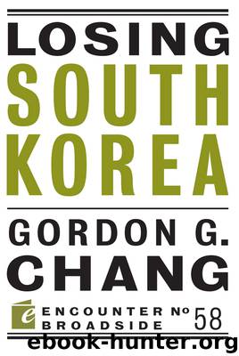 Losing South Korea by Gordon G. Chang