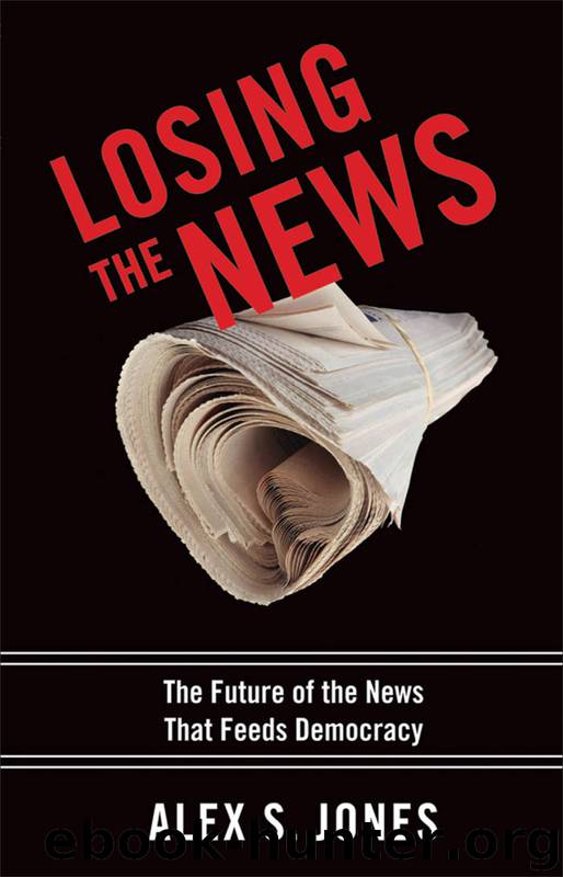 Losing the News by Jones Alex