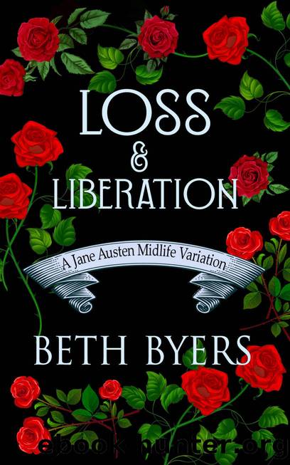 Loss & Liberation: A Jane Austen Midlife Variation Novella (Jane Austen Midlife Variations Book 2) by Beth Byers