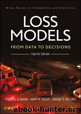 Loss Models: From Data to Decisions (Wiley Series in Probability and Statistics) by Klugman Stuart A. & Panjer Harry H. & Willmot Gordon E