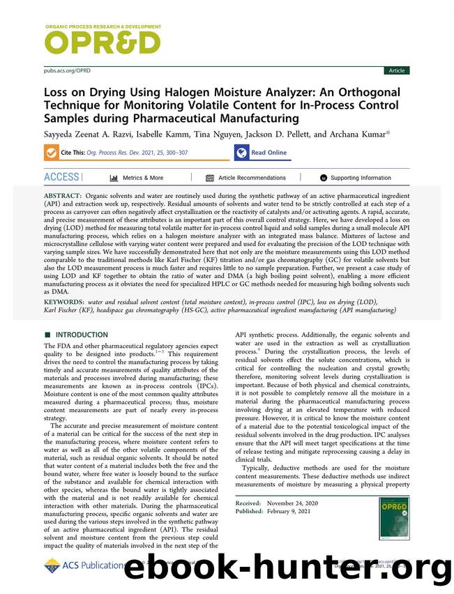 Loss on Drying Using Halogen Moisture Analyzer: An Orthogonal Technique for Monitoring Volatile Content for In-Process Control Samples during Pharmaceutical Manufacturing by Sayyeda Zeenat A. Razvi Isabelle Kamm Tina Nguyen Jackson D. Pellett and Archana Kumar
