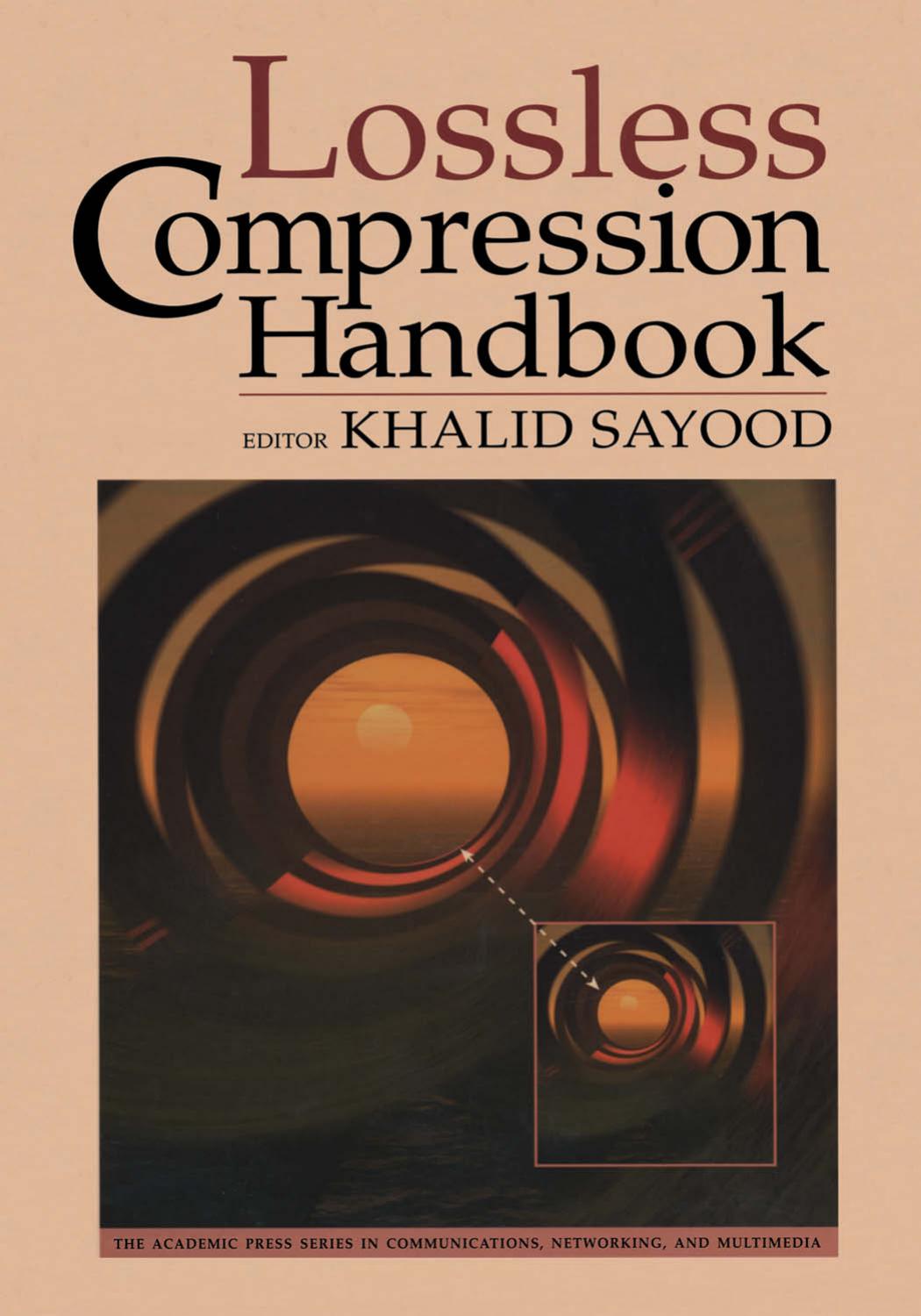 Lossless Compression Handbook (Communications, Networking and Multimedia) by Khalid Sayood