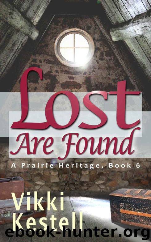 Lost Are Found (A Prairie Heritage, Book 6) by Vikki Kestell