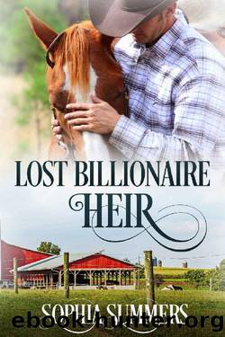 Lost Billionaire Heir: Billionaire Cowboy Sweet Romance (Texas Ranch Romance Book 8) by Sophia Summers