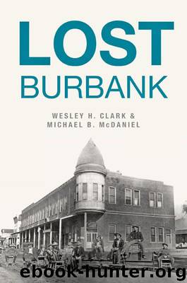 Lost Burbank by Clark Wesley H. & McDaniel Michael B