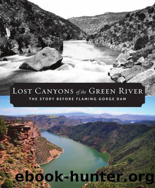 Lost Canyons of the Green River : The Story Before Flaming Gorge Dam by Roy Webb