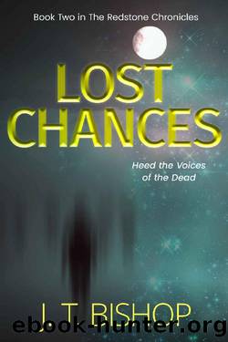 Lost Chances: A Paranormal P.I. Mystery Thriller (The Redstone Chronicles Book 3) by J. T. Bishop