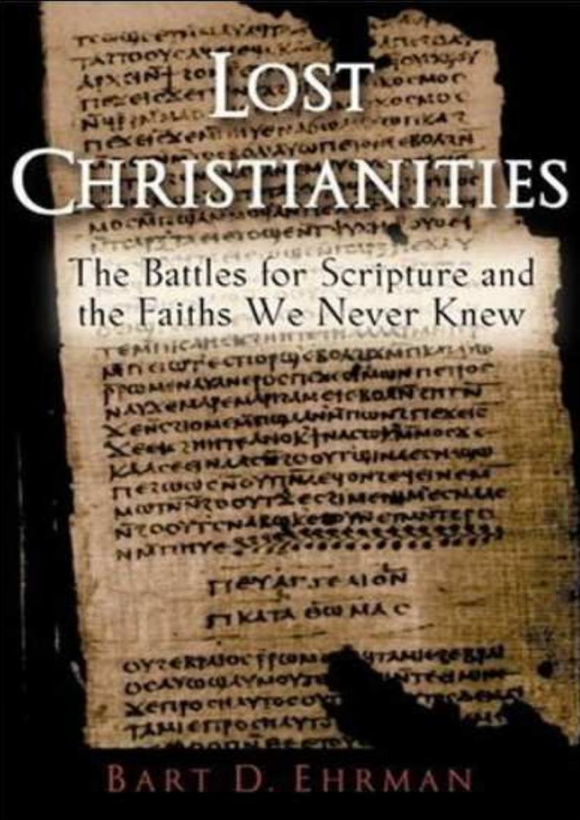 Lost Christianities The-battle-for-scripture-and-the-faiths-we-never-knew-2003 by Unknown