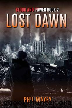Lost Dawn: A Post-Apocalyptic Survival Thriller (Blood and Power Book 2) by Phil Maxey