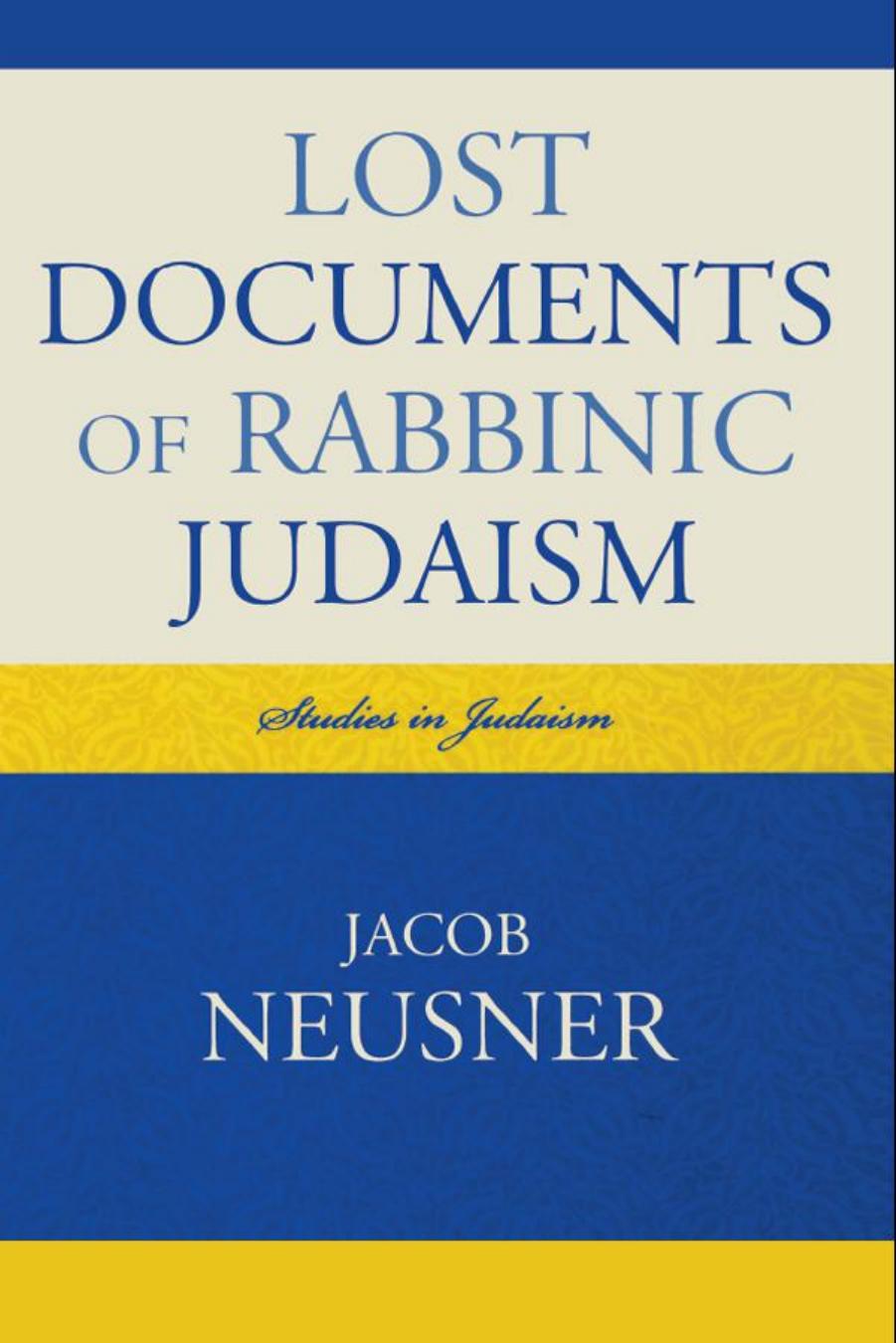 Lost Documents of Rabbinic Judaism by Jacob Neusner