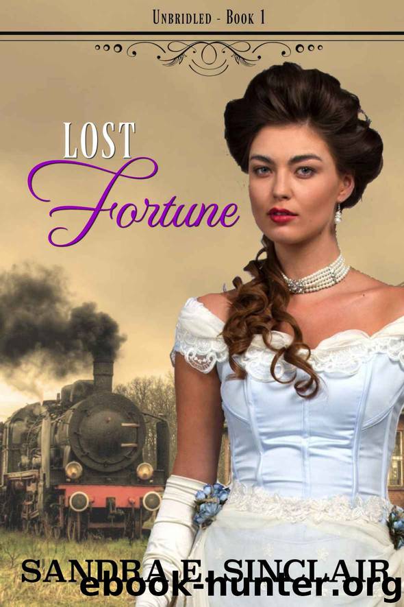 Lost Fortune (The Unbridled Series Book 1) by Sandra E Sinclair