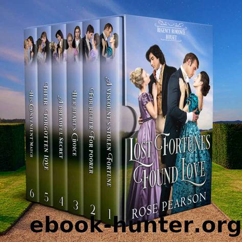 Lost Fortunes, Found Love: A Regency Romance Boxset by Pearson Rose