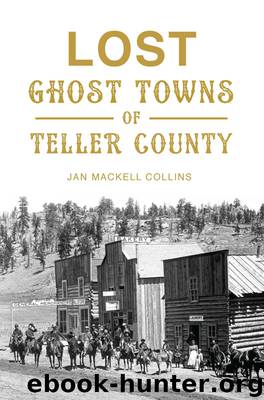 Lost Ghost Towns of Teller County by Collins Jan MacKell