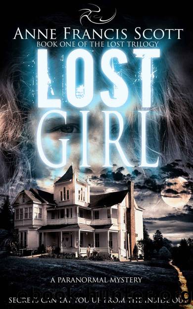 Lost Girl (Book One of The Lost Trilogy): A Paranormal Mystery by Anne Francis Scott