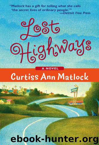 Lost Highways (A Valentine Novel) by Matlock Curtiss Ann