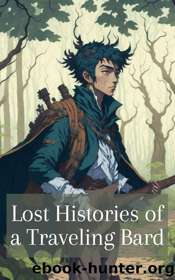 Lost Histories of a Traveling Bard (The Chronicles of Niafell Book 2) by Lbeyne William