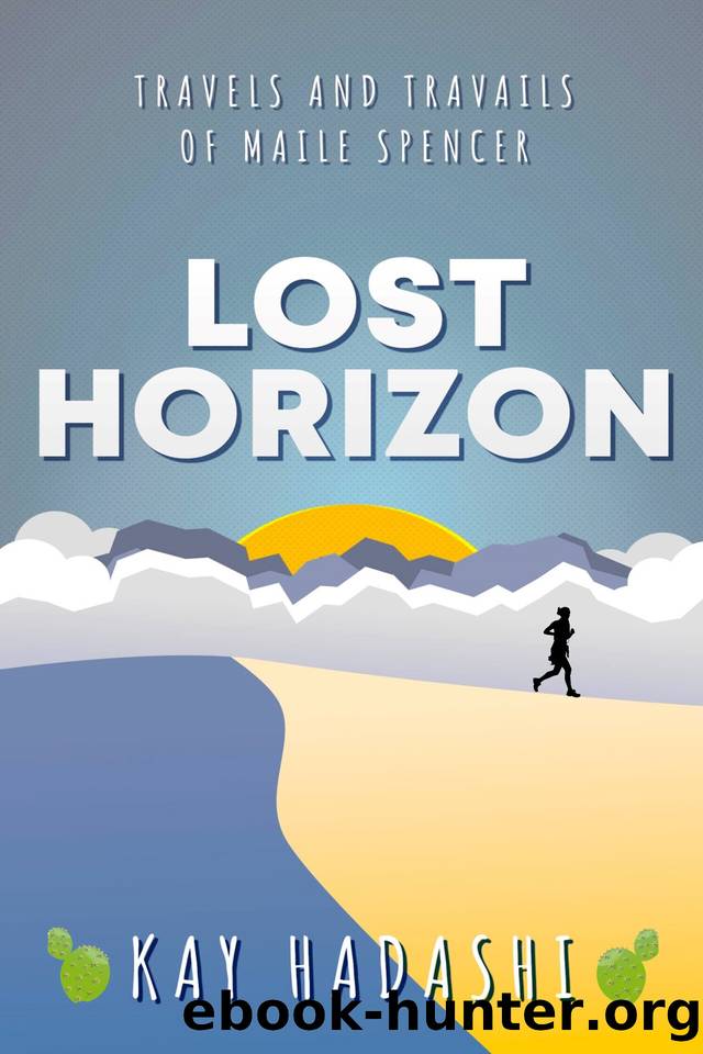 Lost Horizon: Drama in the Desert (Travels and Travails of Maile Spencer Book 9) by Hadashi Kay