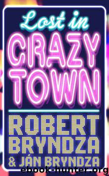 Lost In Crazytown by Robert Bryndza & Ján Bryndza
