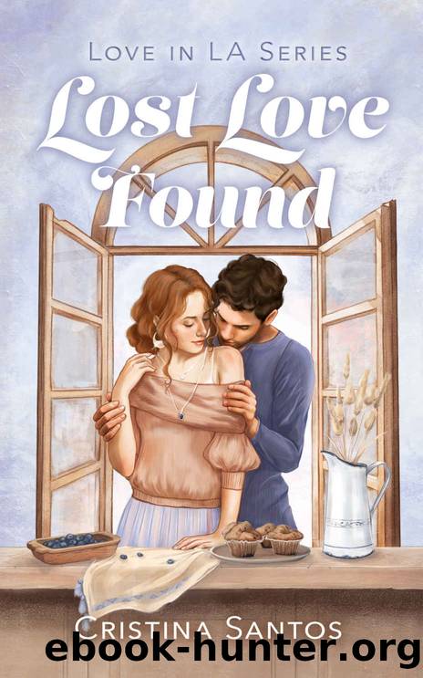 Lost Love Found (Love in LA Book 1) by Cristina Santos