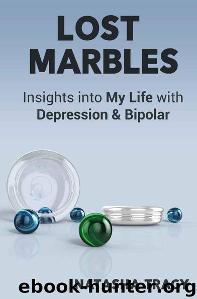 Lost Marbles: Insights into My Life with Depression & Bipolar by Natasha Tracy