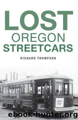 Lost Oregon Streetcars by Thompson Richard;