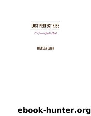 Lost Perfect Kiss (Crown Creek) by Theresa Leigh