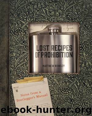 Lost Recipes of Prohibition by Matthew Rowley