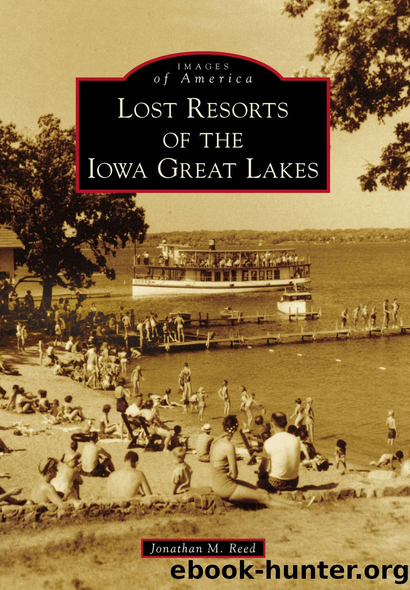 Lost Resorts of the Iowa Great Lakes by Reed Jonathan;