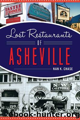 Lost Restaurants of Asheville by Chase Nan K.;
