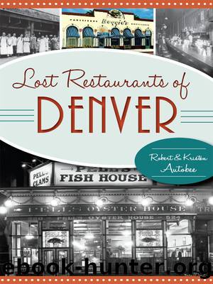 Lost Restaurants of Denver by Robert Autobee