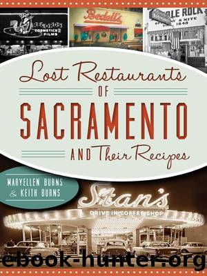 Lost Restaurants of Sacramento & Their Recipes by Maryellen Burns