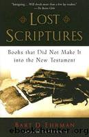 Lost Scriptures: Books That Did Not Make It Into the New Testament by Ehrman Bart D