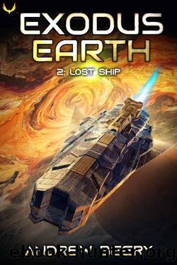 Lost Ship: A Military Sci-Fi Series (Exodus Earth Book 2) by Andrew Beery
