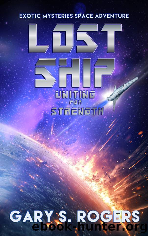 Lost Ship: Uniting For Strength by Gary S. Rogers