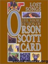 Lost Songs: The Short Fiction of Orson Scott Card, Vol. 5 by unknow