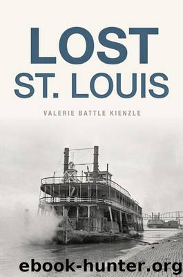 Lost St. Louis by Valerie Battle Kienzle