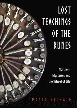 Lost Teachings of the Runes by Ingrid Kincaid