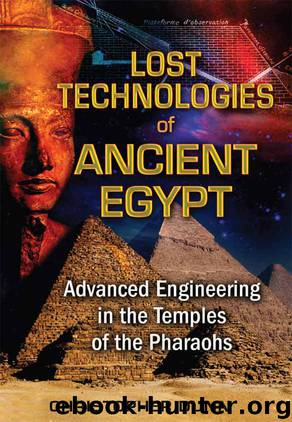 Lost Technologies of Ancient Egypt by Christopher Dunn