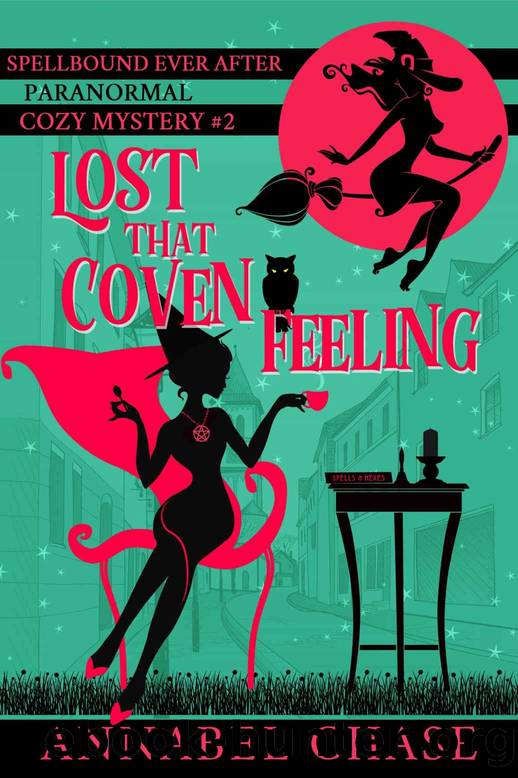 Lost That Coven Feeling (Spellbound Ever After Paranormal Cozy Mystery Book 2) by Annabel Chase