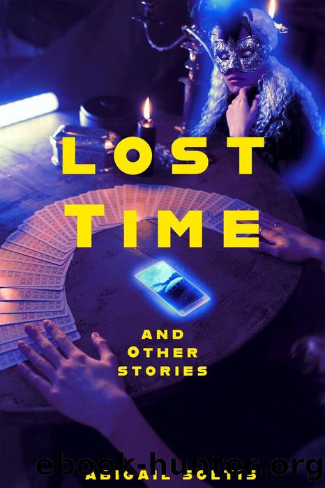 Lost Time and Other Stories by Abigail Soltis