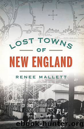 Lost Towns of New England by Renee Mallett