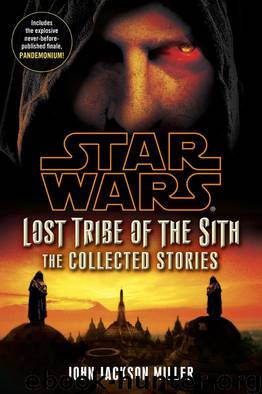 Lost Tribe of the Sith: Star Wars: The Collected Stories by John Jackson Miller