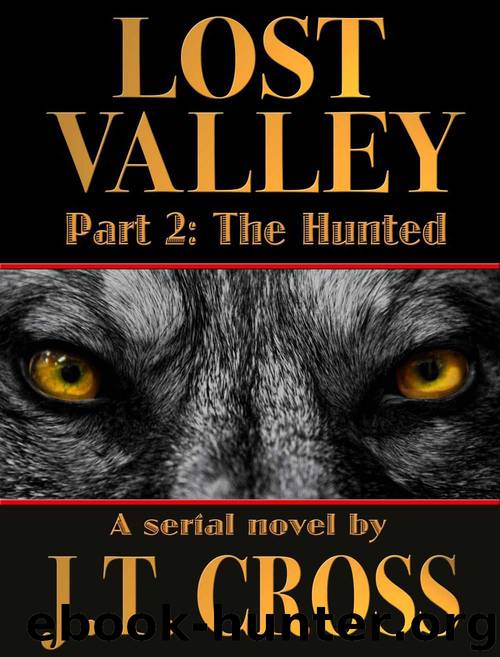 Lost Valley: The Hunted by J.T. Cross
