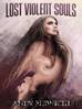 Lost Violent Souls by Andy Nowicki
