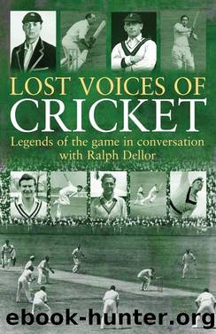 Lost Voices of Cricket by Dellor Ralph; Lamb Stephen;