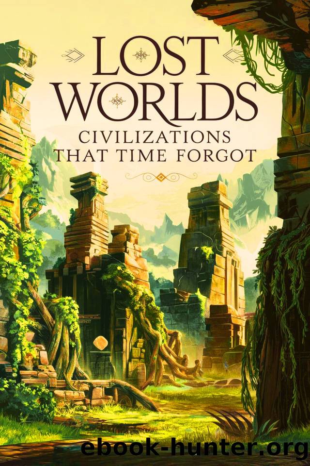 Lost Worlds: Civilizations That Time Forgot by SINGH VIVEK