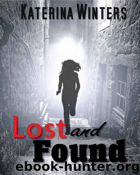 Lost and Found (A Contemporary Romance) by Katerina Winters