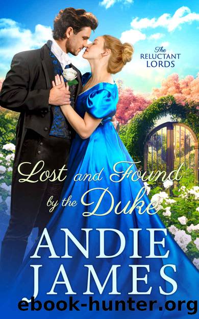 Lost and Found by the Duke (The Reluctant Lords Book 1) by Andie James