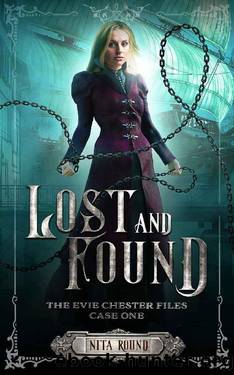Lost and Found: The Evie Chester Files: Case One (The Evie Chester Case Files Book 1) by Nita Round
